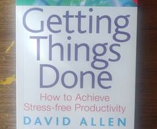 Getting Things Done: How to Achieve Stress-free Productivity - David Allen