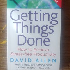 Getting Things Done: How to Achieve Stress-free Productivity - David Allen
