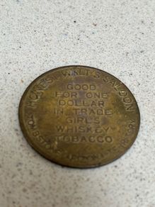 Honest Walt's Saloon Tombstone Arizona Token 1.00 DOLLAR GIRLS WHISKEY TOBACCO