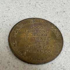 Honest Walt's Saloon Tombstone Arizona Token 1.00 DOLLAR GIRLS WHISKEY TOBACCO