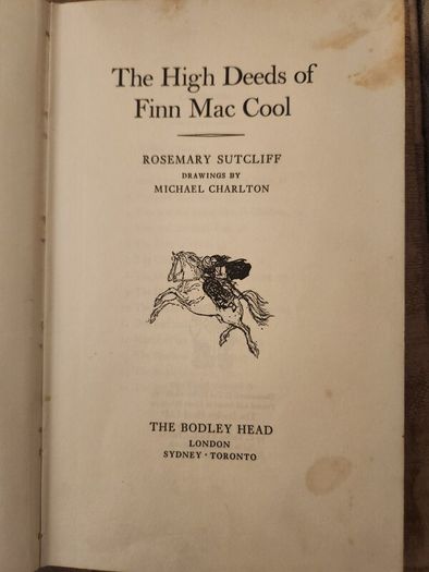 The Heigh Deeds Of Finn Mac Cool. By Rosemary Sutcliff. First Edition Hardback 1967. In Good Condition.35.