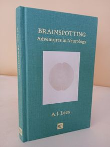 Brainspotting: Adventures in Neurology by A. J. Lees (PT18)