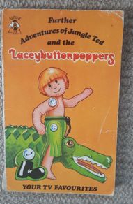 1970s Children's Book Further Adventures of Jungle Ted and the Laceybuttonpoppers