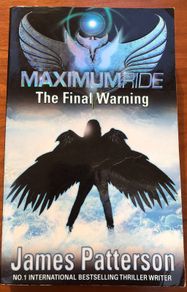Maximum Ride , The Final Warning by James Patterson
