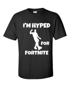 Im Hyped For Fortnite shirt - Gamer Tshirt