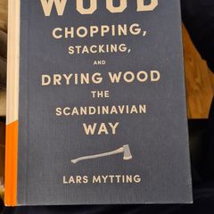 . Norwegian Wood. Chopping, Stacking, And Drying Wood The Scandinavian Way. By Lars Mytting. Hardback In Very Good Condition.