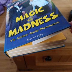 Magic&Madness The Midwest Radio Phenomenon by James Laffey