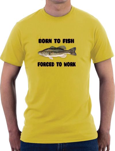 Born To Fish - Forced To Work T-shirt Size S-xxl