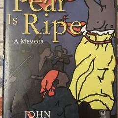 The Pear Is Ripe: A Memoir by John Montague