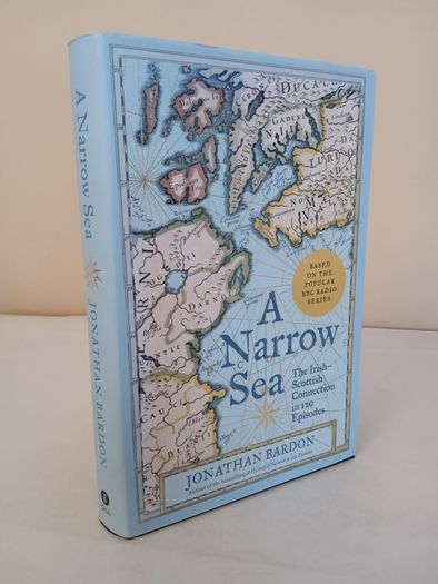 A Narrow Sea: The Irish-Scottish Connection in 120 Episodes by Jonathan Bardon (HQ641)