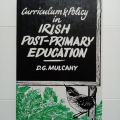 Curriculum and Policy in Irish Post Primary Education (1981) - D.G. Mulcahy - Irish Education History Book