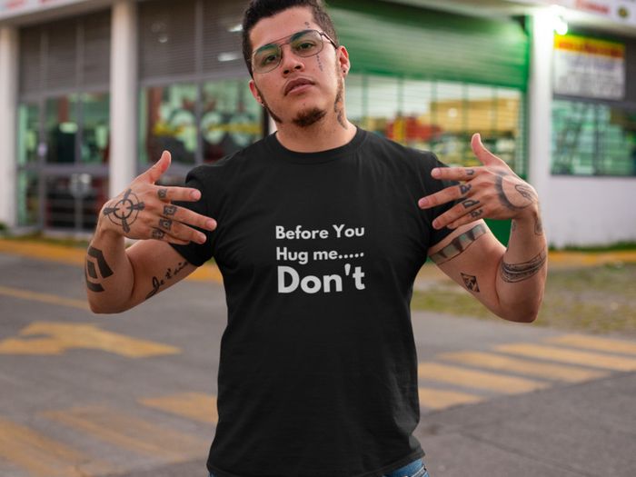 Before you hug me, don't t-shirt
