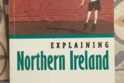 Explaining Northern Ireland by John McGarry and Brendan O'Leary