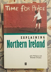 Explaining Northern Ireland by John McGarry and Brendan O'Leary