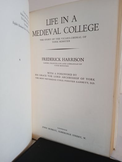 Life in a Medieval College: The Story of the Vicars-Choral of York Minister by Frederick Harrison (RB256)