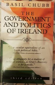 The Government And Politics of Ireland by Basil Chubb