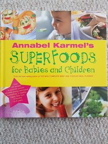 Annabel Karmel Superfoods For Babies And Children