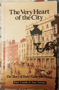 The Very Heart Of The City: The Story Of Denis Guiney and Clearys by Peter Costello and Tony Farmar
