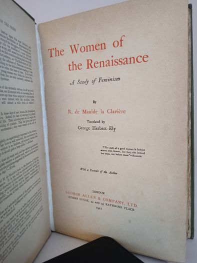 The Women of the Renaissance: A Study of Feminism by R. de Maulde La Claviere. Translated by George Herbert Ely (CP307)