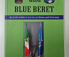 Green Cap and Blue Beret - Irish Army Service Realed Book - Irish Military Memoirs Book