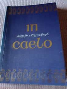 In caelo. Songs for a Pilgrim People. 1st Edition. 1999.
