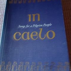 In caelo. Songs for a Pilgrim People. 1st Edition. 1999.