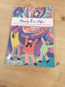 Happily Ever After: Sharing Folk Literature with Elementary and Middle School Students