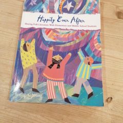 Happily Ever After: Sharing Folk Literature with Elementary and Middle School Students