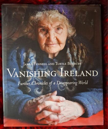 Vanishing Ireland / James Fennell & Turtle Bunbury / 1st ed. / 2009