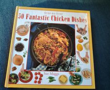 50 Fantastic Chicken Dishes by Sue Maggs