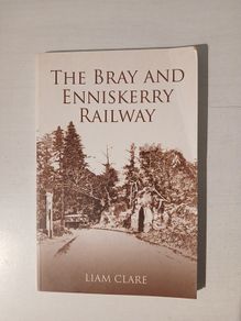 The Bray and Enniskerry Railway by Liam Clare