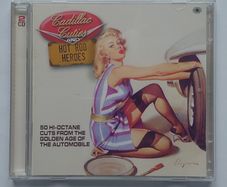 Cadillac Cuties And Hot Rod Heroes - 2x CD