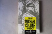 The Day Michael Collins Was Shot