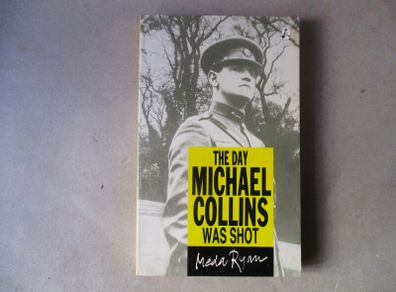 The Day Michael Collins Was Shot