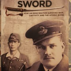 A Doctor's Sword: How An Irish Doctor Survived War, Captivity And The Atomic Bomb by Bob Jackson