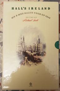 Hall's Ireland: Mr & Mrs Hall's Tour Of 1840 Vols. 1 and 2, Ed. Michael Scott