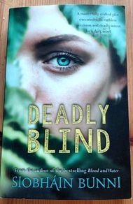 Deadly Blind. Siobhain Bunni. Four books 10 euro