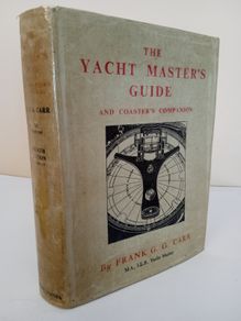The Yacht Master's Guide and Coaster's Companion by Frank. G. G. Carr (PT159)