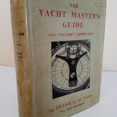 The Yacht Master's Guide and Coaster's Companion by Frank. G. G. Carr (PT159)