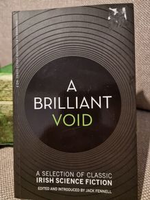 A Brilliant Void: a selection of Irish science fiction