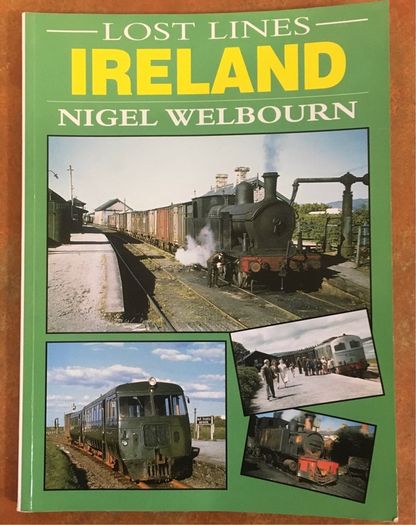 Lost Lines Ireland by Nigel Welbourn