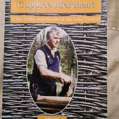Coppice Merchant By Billy Hogarth. A Life In The Woodlands Of The Lake District. First Edition. Paperback In Good.