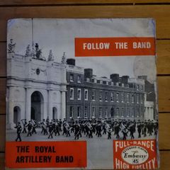 Follow The Band The Royal Artillery Band 7 inch EP on Embassy WEP 1028