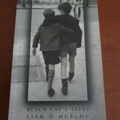 Black Cat's Tales by Liam O'Murchu.