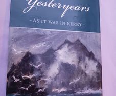 A Sense of Yesteryears/ As it was in Kerry/Brendan Prendiville/ 2011/ Signed