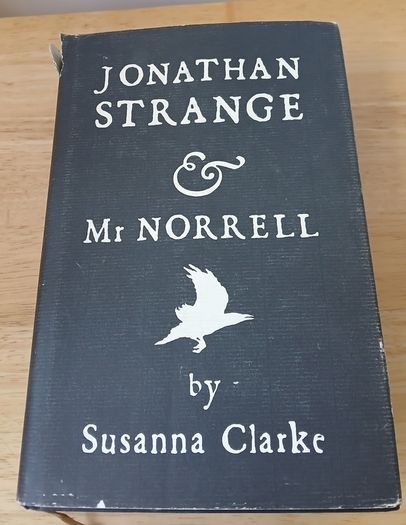 Jonathan Strange and Mr Norrell Susanna Clarke First Edition 2004 Bloomsbury Hardback