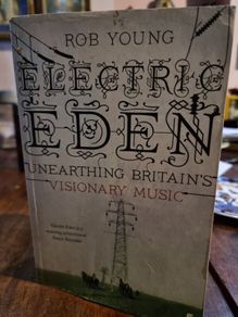 Electric Eden: unearthing Britain's visionary music