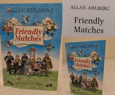Friendly matches by Allan Ahlberg Hardback book
