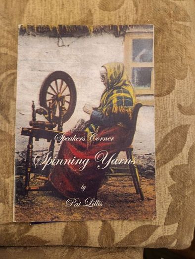 Speakers Corner Spinning Yarns. By Pat Lillis. First Edition Paperback In Good Condition.