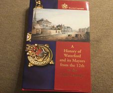 A History of Waterford and its Mayors from the 12th to the 20th Century